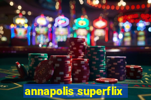 annapolis superflix